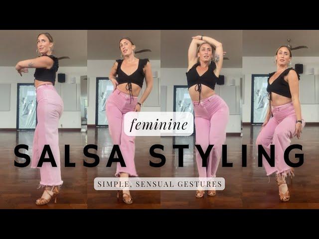 Feminine Salsa Styling - 4 Simple, Sensual Gestures