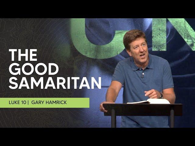 The Good Samaritan  |  Luke 10  |  Gary Hamrick