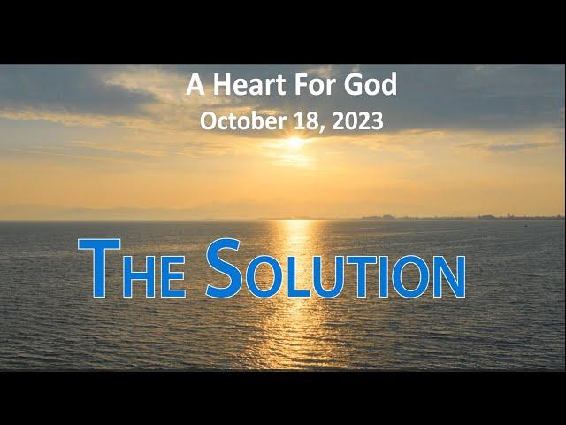 The Solution - A Heart for God