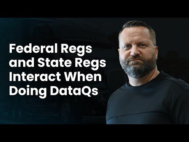 Federal Regs and State Regs Interact When Doing DataQs