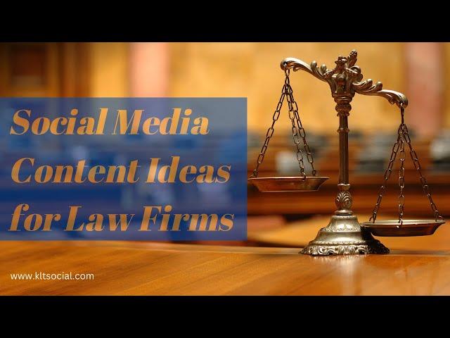 Social Media Content Ideas for Law Firms