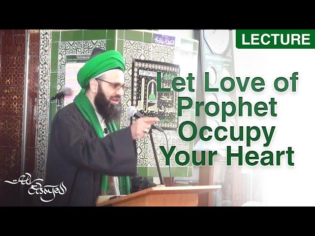Let Love of Prophet ﷺ Occupy Your Heart - Shaykh Ali Elsayed