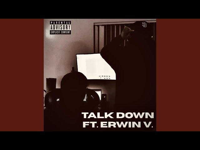 Talk Down (feat. Erwin V.)