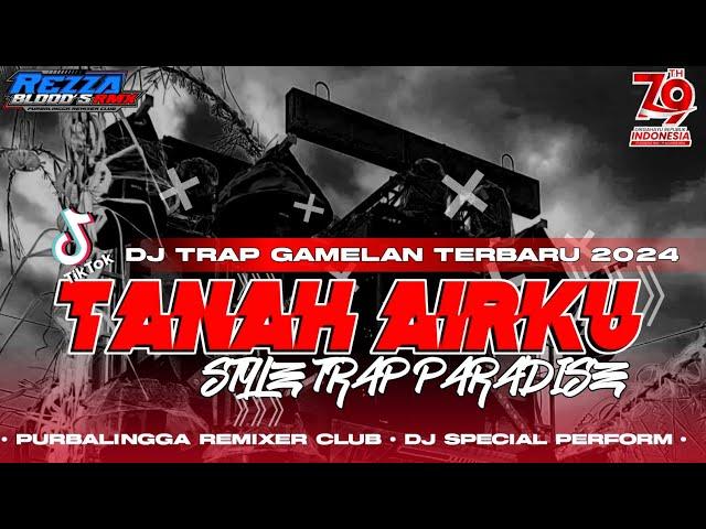 DJ TRAP TANAH AIRKU X GAMELAN TERBARU‼️COCOK BUAT KARNAVAL 17AN