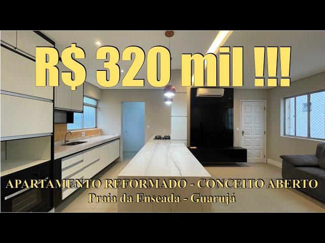 R$ 320 MIL !!! APARTAMENTO REFORMADO COM 2 SUÍTES NA ENSEADA GUARUJÁ