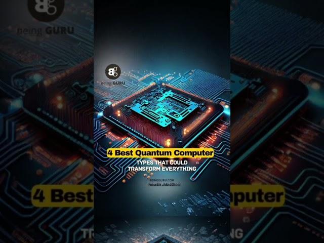 Discover the 4 best types of quantum computers #FutureOfComputing #Qubits #TechTrends #Innovation