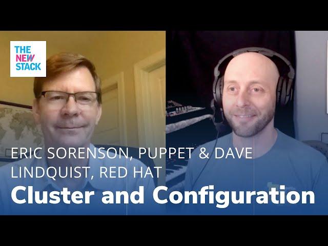 Cluster and Configuration Management w/Eric Sorenson, Puppet & Dave Lindquist, Red Hat