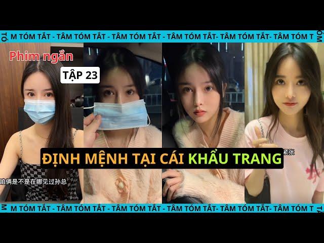 PHIM NGẮN: Định mệnh tại cái khẩu trang [TẬP 23]