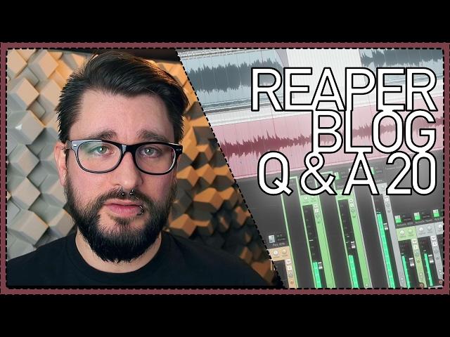 The REAPER Blog Q&A #20 | 10,000 subscribers; switching from Pro Tools; plugin bundles and more