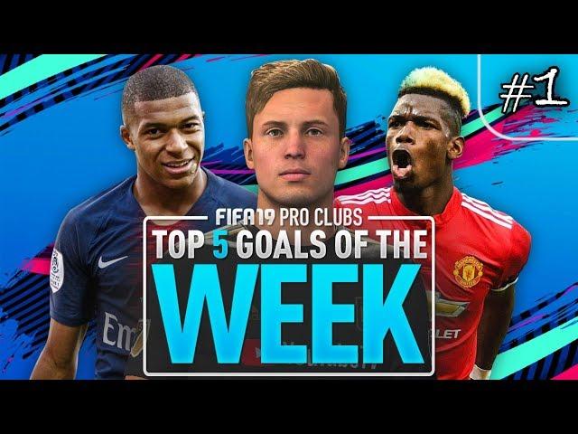 FIFA 19 Pro Clubs | Top 5 Goals of the Week (#1)