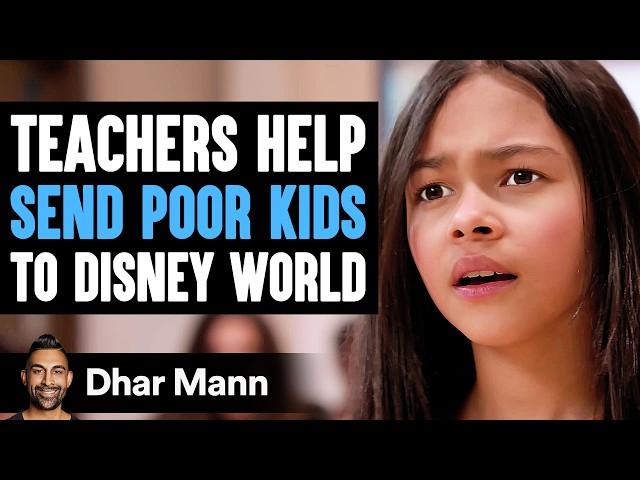 Teachers Help Send Poor Kids To DISNEY WORLD, What Happens Next Is Shocking | Dhar Mann Studios