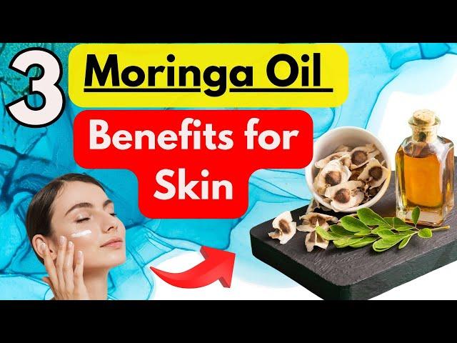 Top 3 Moringa Oil Benefits for Skin Hydration, Anti-Aging + Soothing Inflammation