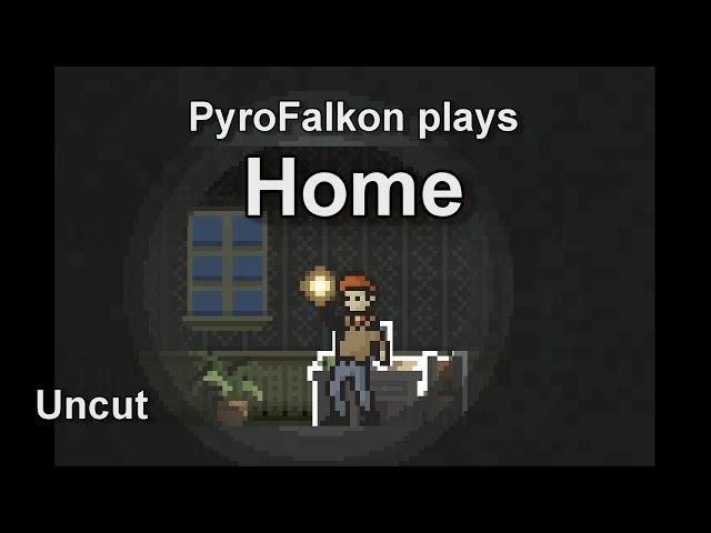 PyroFalkon plays Home (Uncut)