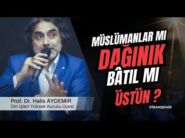 Müslümanlar mı Dağınık, Bâtıl mı Üstün? | 11.07.2024 | Viranşehir