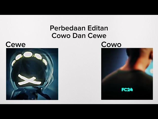 Perbedaan Editan Cowo Dan Cewe