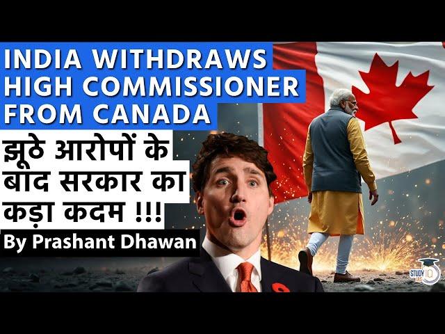 INDIA CANADA RELATIONS FALL APART | India Withdraws High Commissioner from Canada