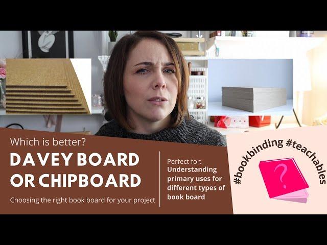 Davey board vs Chipboard for Book Covers | Which is better for bookbinding? Pros & Cons of each