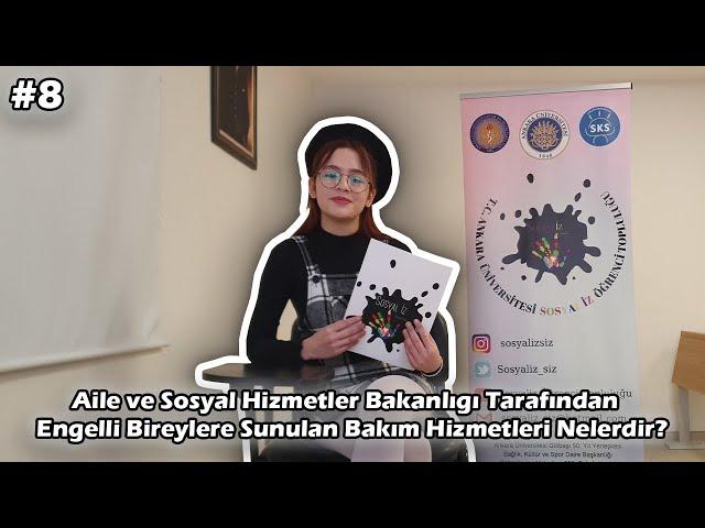 8-) Aile ve Sosyal Hizmetler Bakanlığı'nın Engelli Bireyler İçin Sunduğu Bakım Hizmetleri Nelerdir?