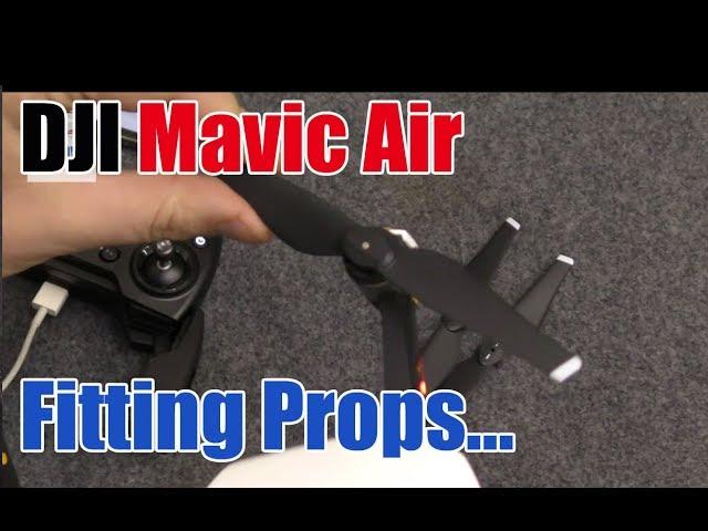 DJI Mavic Air, How to Fit Your Props Tutorial