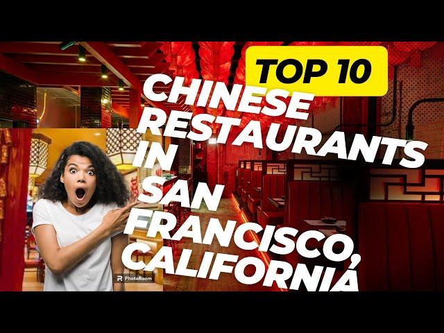 Top 10 Chinese restaurants in San Francisco, California