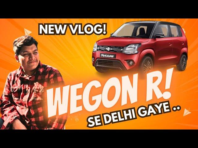 "Wagon R Ke Sath Delhi Ka Safar: Budget Mein Style aur Comfort Ka Asli Experience!”️‍