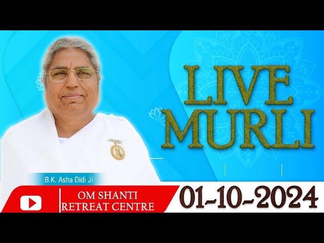 Live Murli 01-10-2024 by BK Asha Didi from Om Shanti Retreat Centre, Delhi-NCR