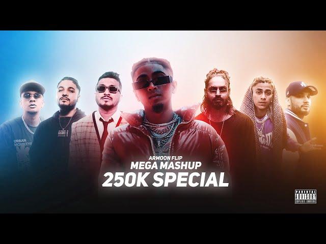 MEGA MASHUP - 250K SPECIAL (PROD.BY ARMOON FLIP)