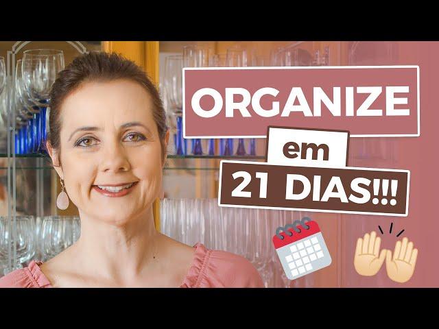 [ORGANIZE] Desafio em 21 dias para organização da sua casa.