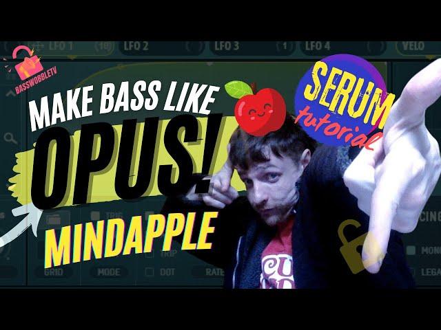 MAKE DUBSTEP BASS LIKE OPUS! [MINDAPPLE] TUTORIAL