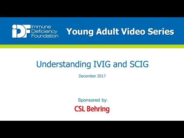 Understanding IVIG and SCIG - IDF Young Adult Video Series