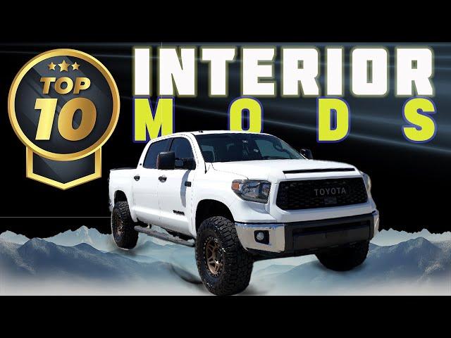 10 BEST Interior Mods On My Toyota Tundra!