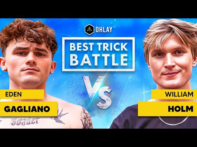 $500 OHLAY BEST TRICK BATTLE #5 | Eden Gagliano vs. William Holm