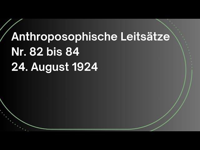 Rudolf Steiner: Anthroposophische Leitsätze | Nr. 82 bis 84 | 24.08.1924 | Hörbuch | Anthroposophie