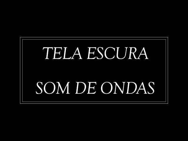   Som de ondas  para dormir profundamente relaxar - Barulho do Mar (tela preta) Meditar - Yoga