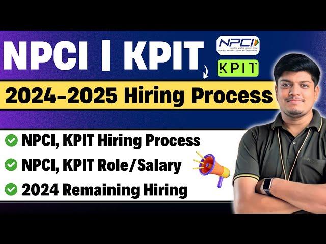 NPCI, KPIT 2024-2025 Hiring Process | NPCI, KPIT All Roles, Salary, Off Campus Process | Free Prep