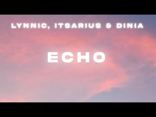 Lynnic, ItsArius & Dinia - Echo