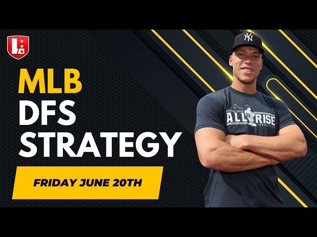 MLB DFS Main Slate Breakdown I Friday, June 20th, DraftKings, Fanduel & Yahoo I Takedown Talk