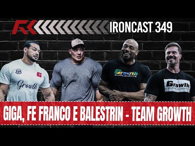 GIGA, FE FRANCO E BALESTRIN - TEAM GROWTH - IRONCAST 349