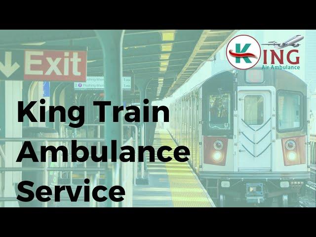 King Train Ambulance Service in Kolkata & Ranchi