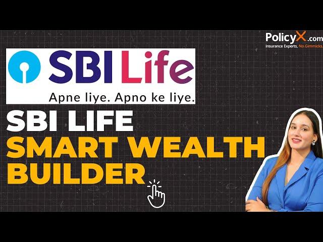 SBI Life Smart Wealth Builder Plan | Benefit of SBI Life Smart Wealth Builder | SBI Life Insurance