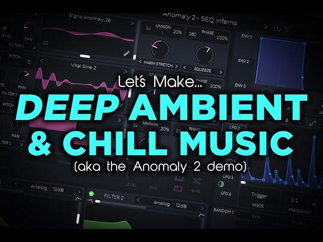 Let's Make: Deep Ambient & Chill Music