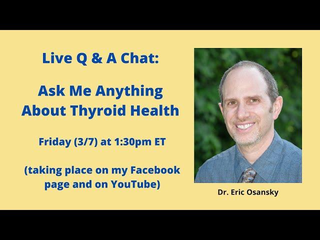 Ask Dr. Eric Anything About Thyroid Health