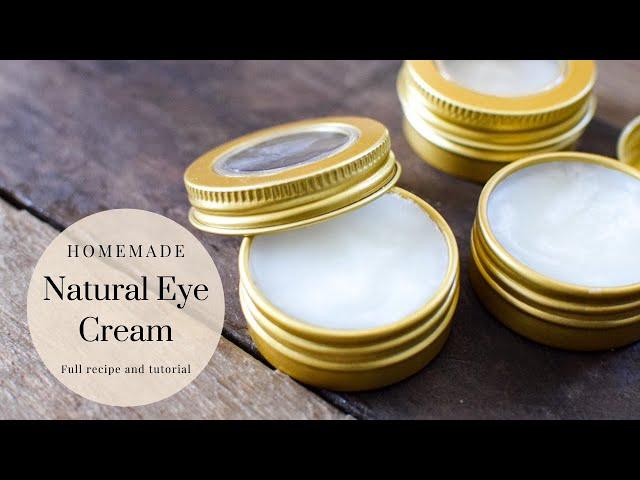 Homemade Natural Eye Cream | Full Recipe and Tutorial