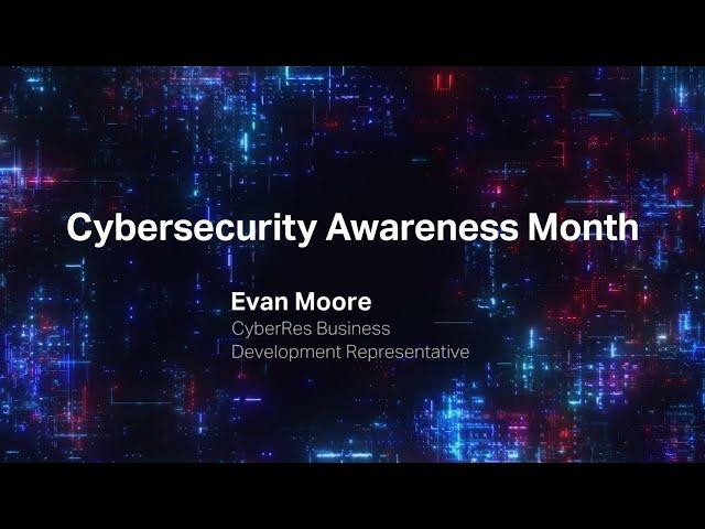 Evan Moore of CyberRes discusses his career path for Cybersecurity Career Awareness Week