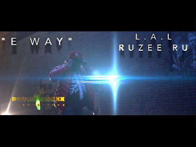 LAL & Ruzee Ru - E Way (Shot by @Dougiekingxx)