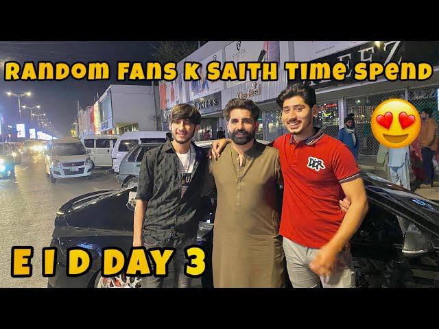 Random Fans k sth time spend Kia  | Rehan Malik Vlogs |