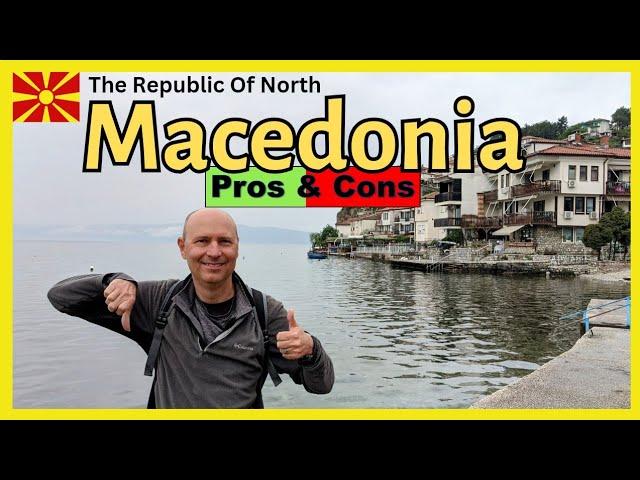 𝗠𝗔𝗖𝗘𝗗𝗢𝗡𝗜𝗔 - Pros And Cons For Traveling Or Living In North Macedonia