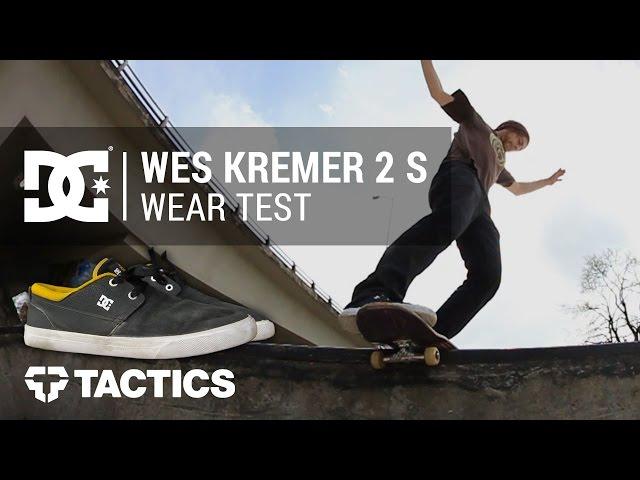 DC Shoes Wes Kremer 2 S Skate Shoes Wear Test Review - Tactics