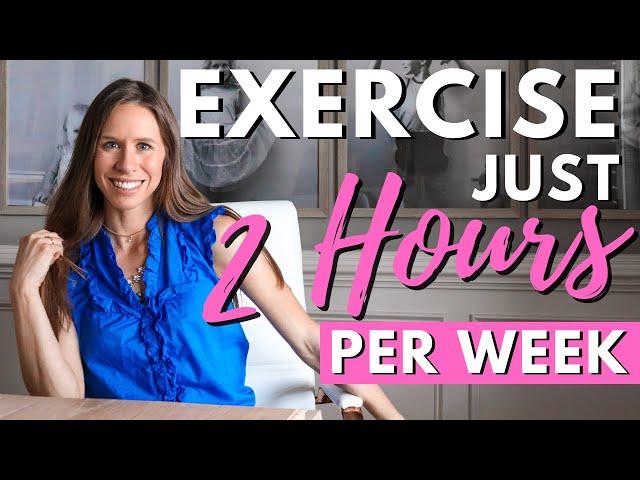 *10 WAYS* 2 Hours of Exercise Per Week Will CHANGE YOUR LIFE