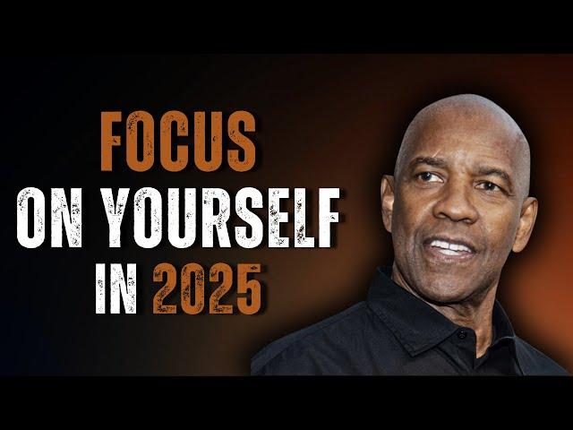 Focus Only on Yourself in 2025: Denzel Washington's Life-Changing Motivational Speech